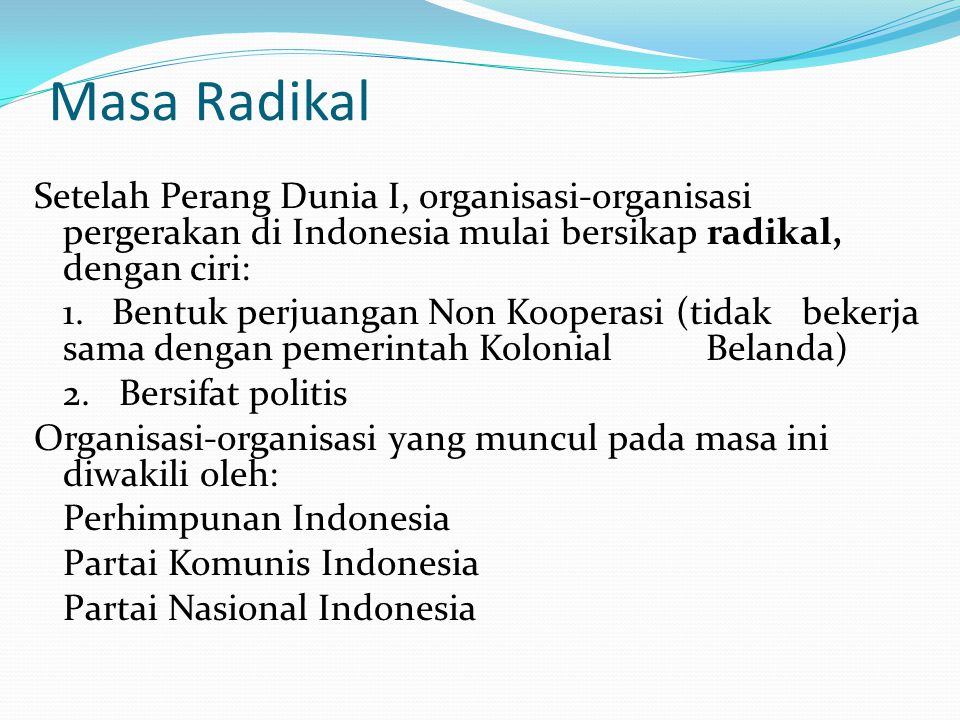 Sejak tahun 1930 organisasi-organisasi pergerakan indonesia mengubah taktik perjuangannya, mereka me