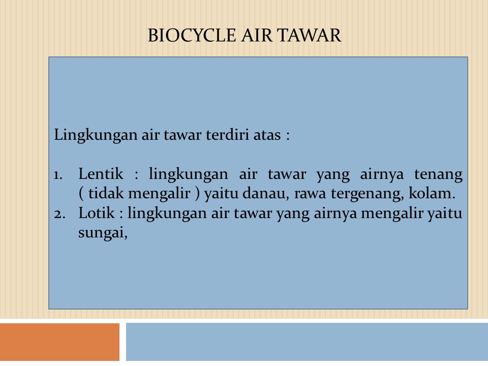 BIOCYCLE AIR TAWAR Lingkungan air tawar terdiri atas :