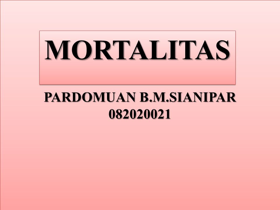 PARDOMUAN B.M.SIANIPAR MORTALITAS