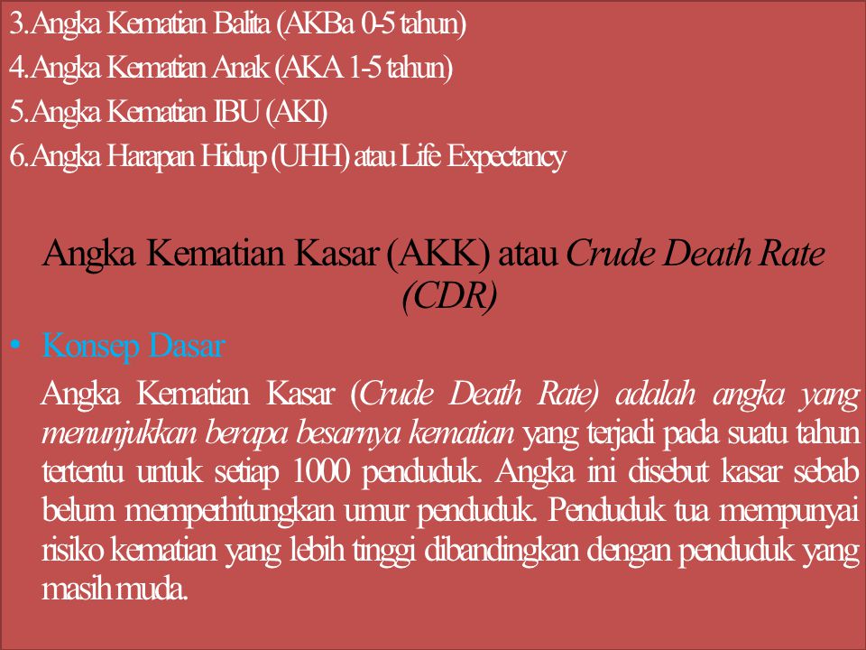 Angka Kematian Kasar (AKK) atau Crude Death Rate (CDR)