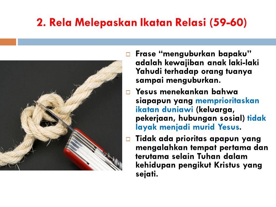 2. Rela Melepaskan Ikatan Relasi (59-60)