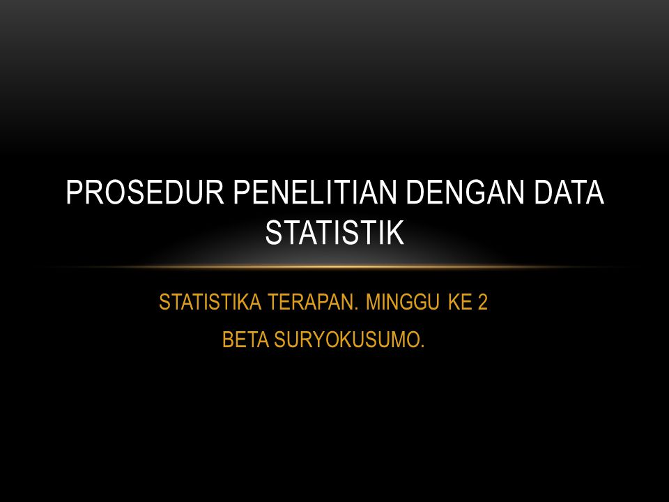PROSEDUR PENELITIAN DENGAN DATA STATISTIK