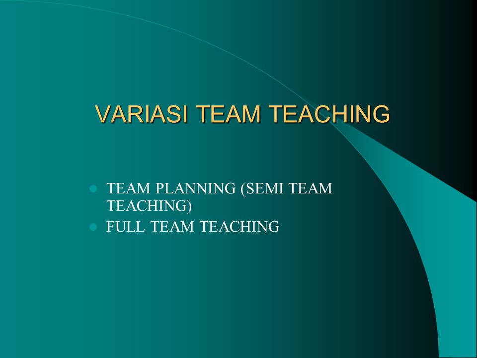 VARIASI TEAM TEACHING TEAM PLANNING (SEMI TEAM TEACHING)