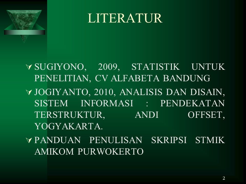 LITERATUR SUGIYONO, 2009, STATISTIK UNTUK PENELITIAN, CV ALFABETA BANDUNG.