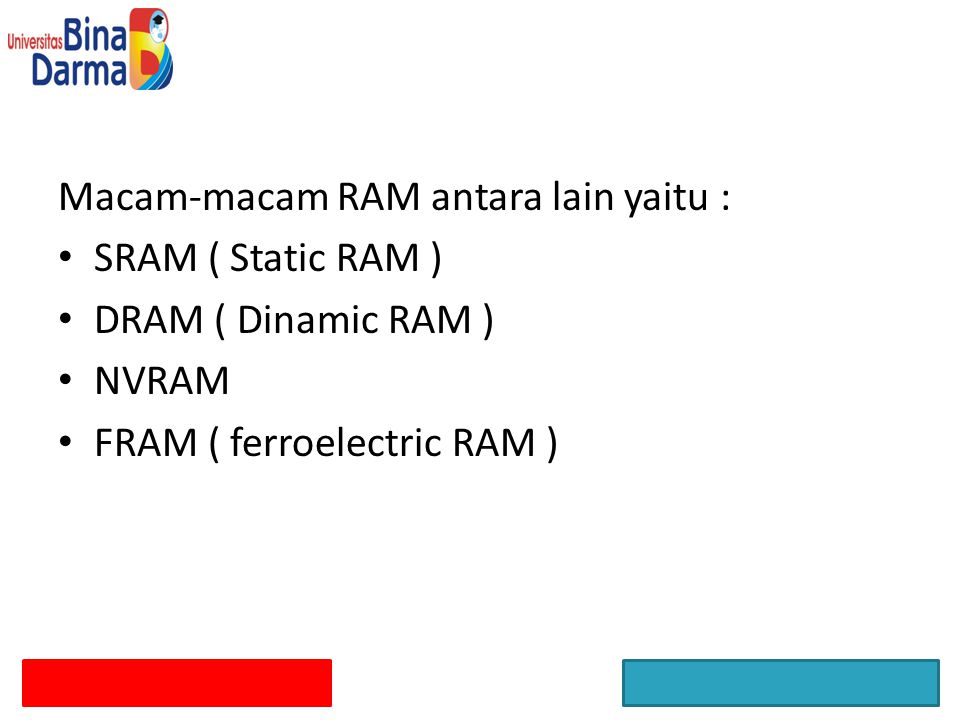 Macam-macam RAM antara lain yaitu :