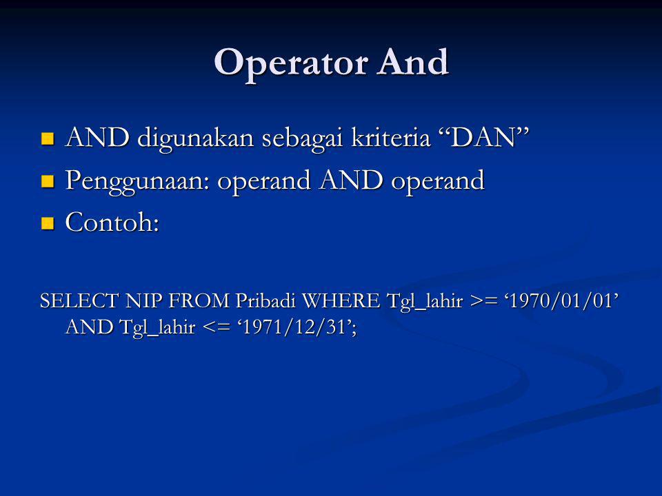 Operator And AND digunakan sebagai kriteria DAN