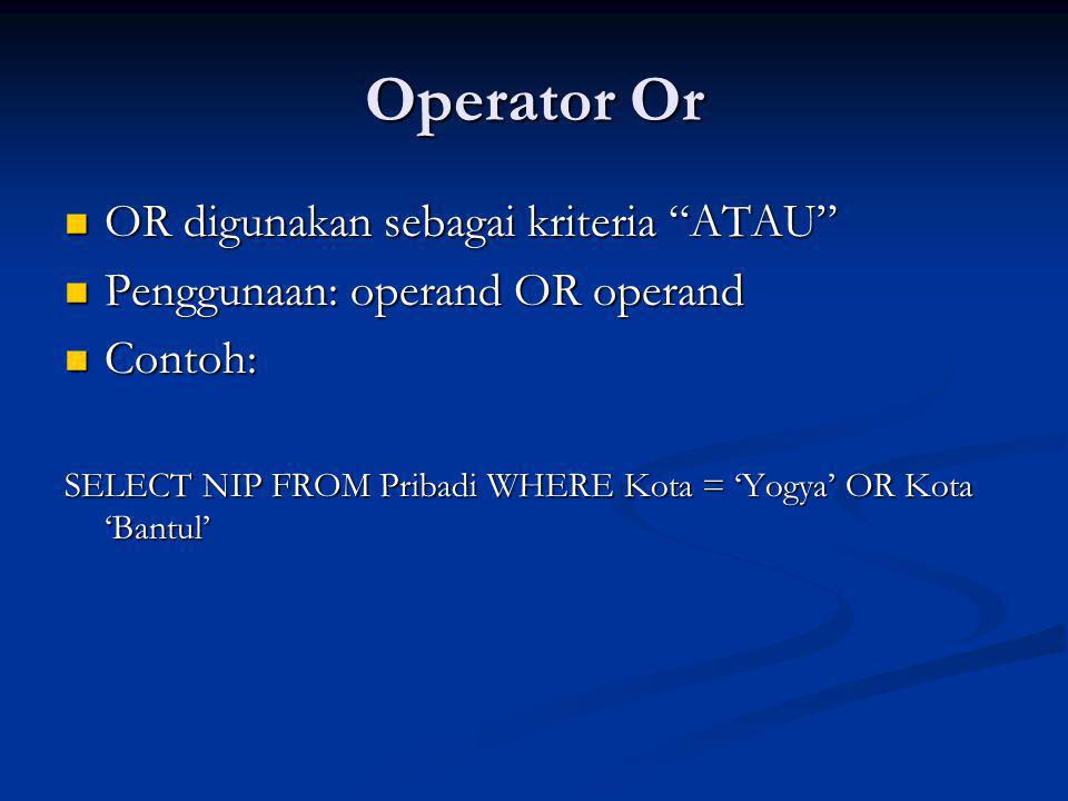 Operator Or OR digunakan sebagai kriteria ATAU