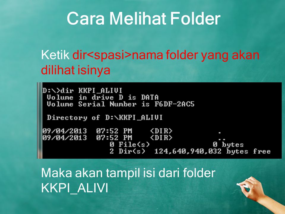 Cara Melihat Folder Ketik dir<spasi>nama folder yang akan dilihat isinya Maka akan tampil isi dari folder KKPI_ALIVI