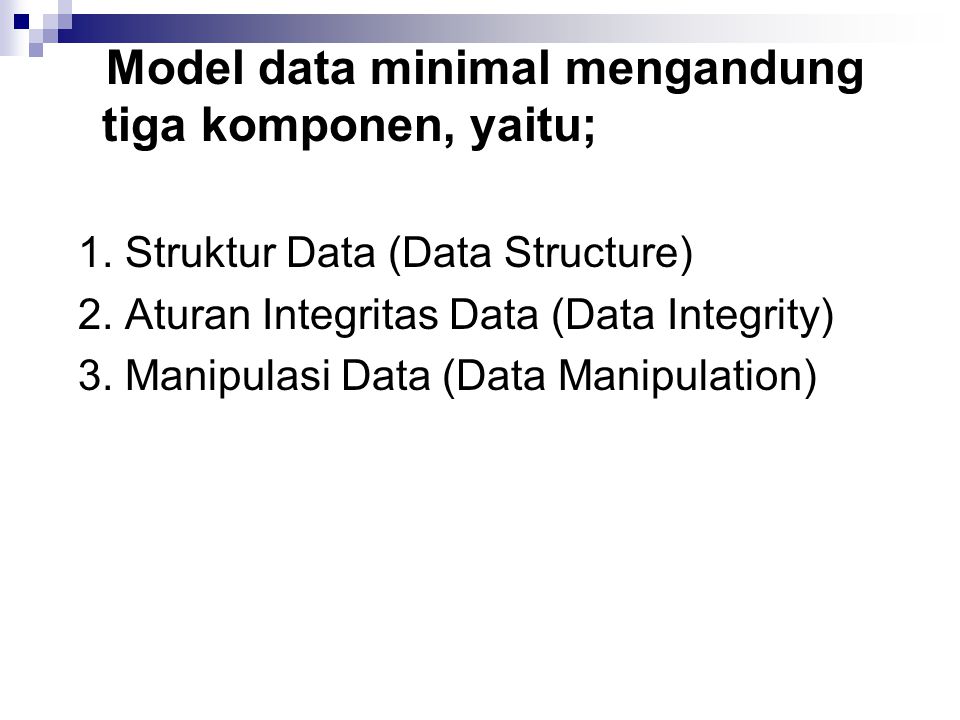 Model data minimal mengandung tiga komponen, yaitu;