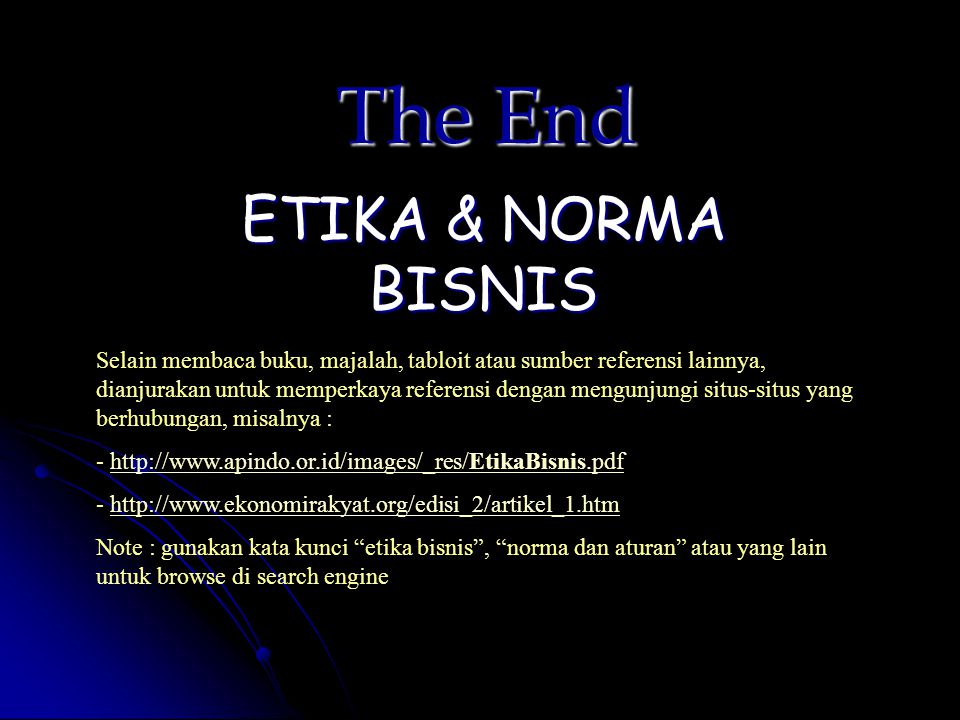 The End ETIKA & NORMA BISNIS