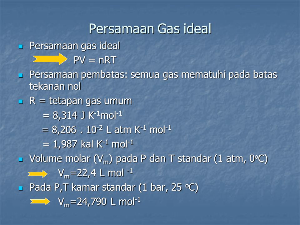 Persamaan Gas ideal Persamaan gas ideal PV = nRT