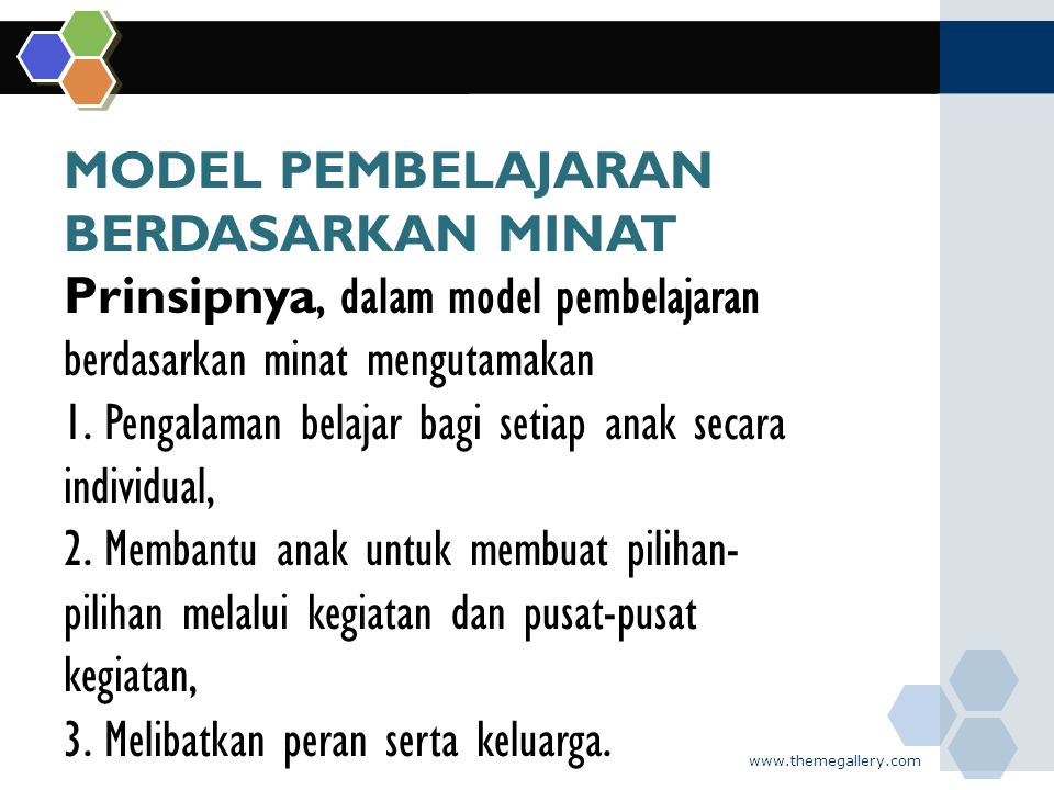 Prinsipnya, dalam model pembelajaran berdasarkan minat mengutamakan