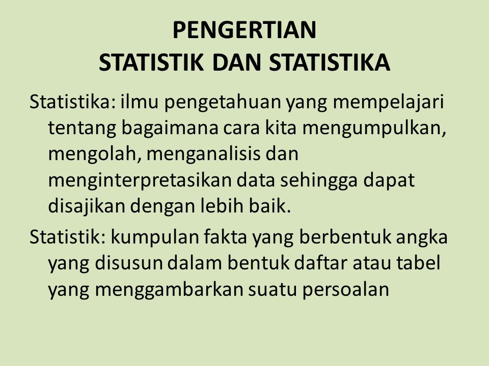 PENGERTIAN STATISTIK DAN STATISTIKA