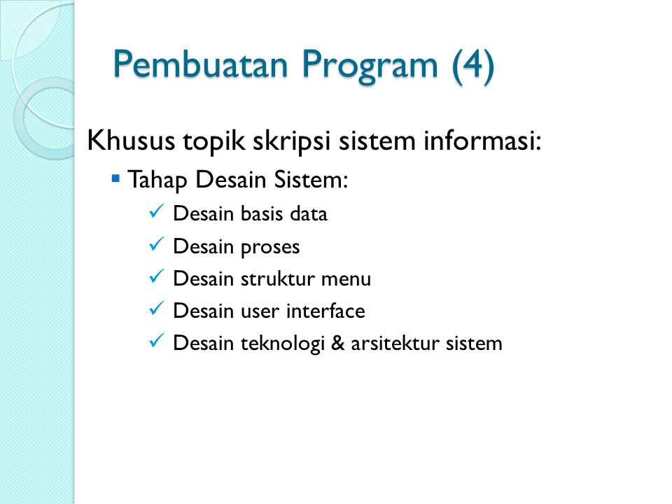 Pembuatan Program (4) Khusus topik skripsi sistem informasi: