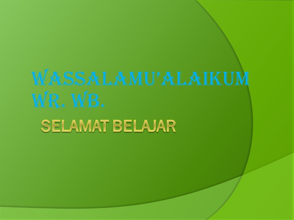 WAssalamu’alaikum Wr. Wb.