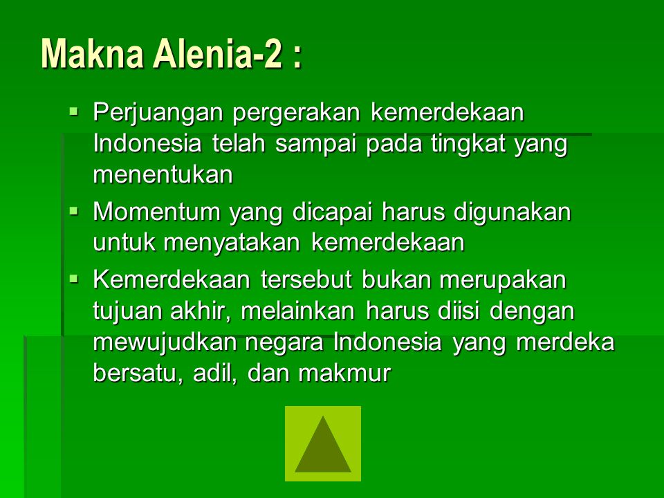 Makna Alenia-2 : Perjuangan pergerakan kemerdekaan Indonesia telah sampai pada tingkat yang menentukan.