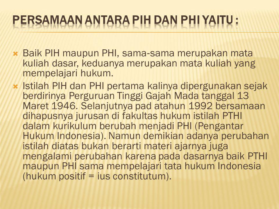 Persamaan antara PIH dan PHI yaitu :
