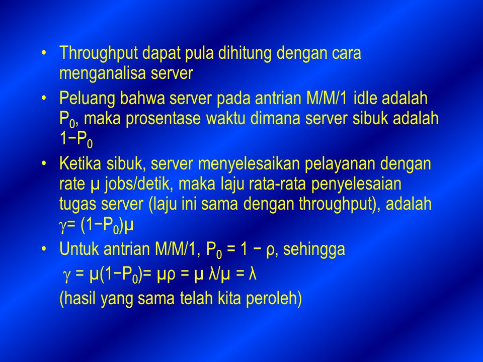 Throughput dapat pula dihitung dengan cara menganalisa server