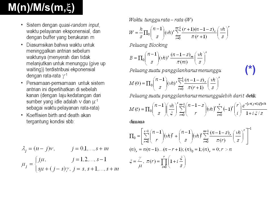 M(n)/M/s(m,) Sistem dengan quasi-random input, waktu pelayanan eksponensial, dan dengan buffer yang berukuran m.