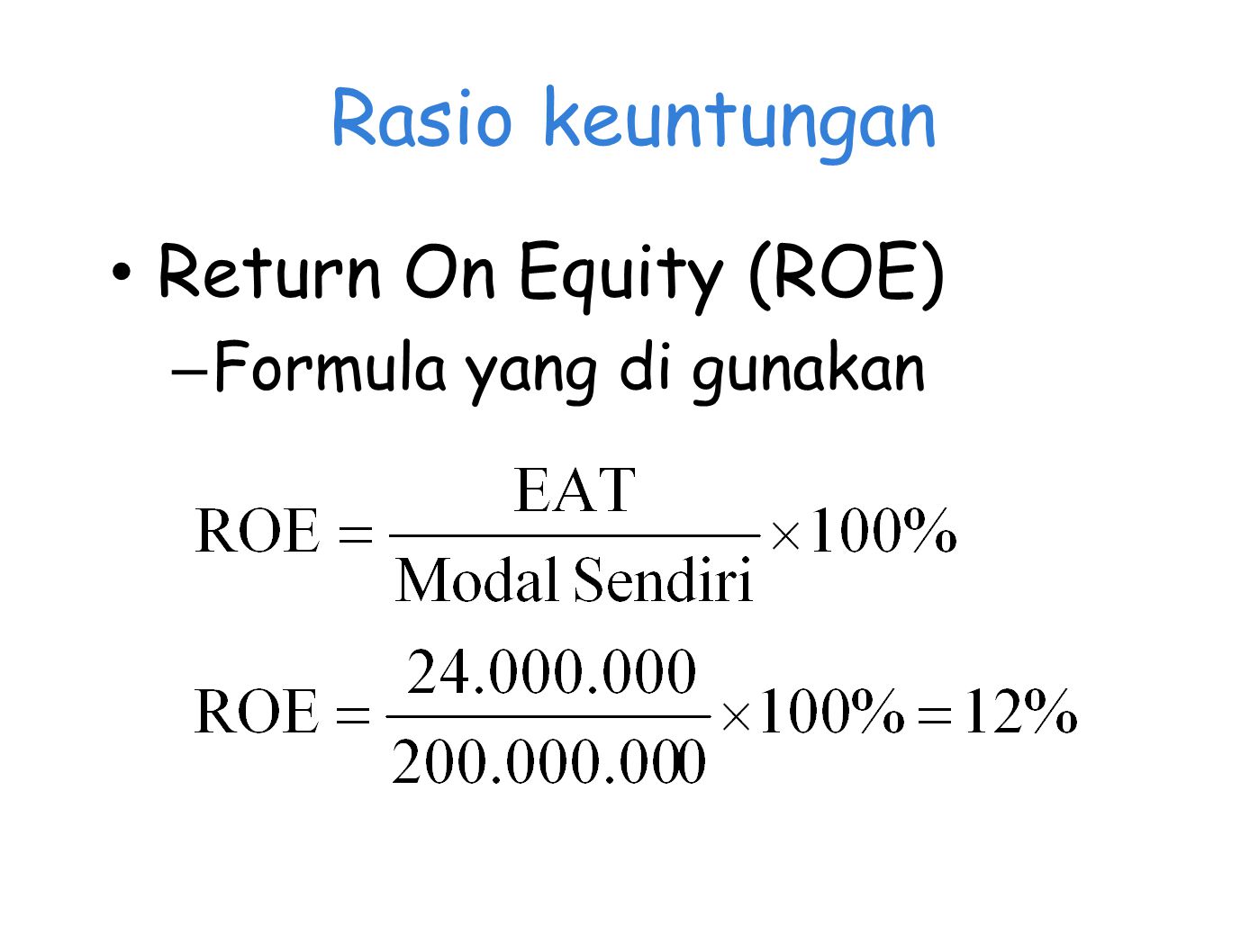 Rasio keuntungan Return On Equity (ROE) Formula yang di gunakan