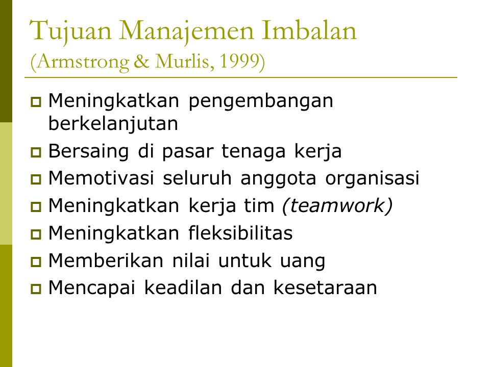 Tujuan Manajemen Imbalan (Armstrong & Murlis, 1999)