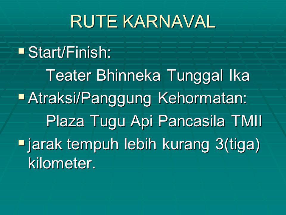 RUTE KARNAVAL Start/Finish: Teater Bhinneka Tunggal Ika