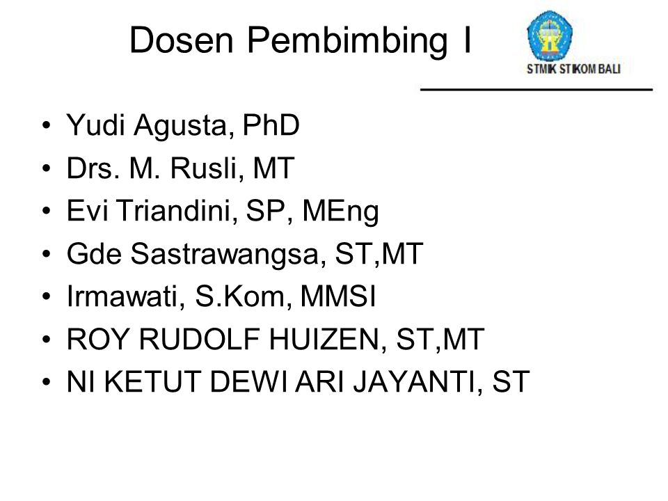 Dosen Pembimbing I Yudi Agusta, PhD Drs. M. Rusli, MT
