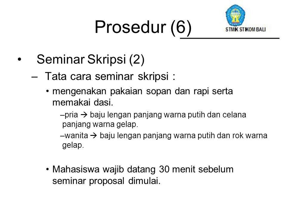 Prosedur (6) Seminar Skripsi (2) Tata cara seminar skripsi :