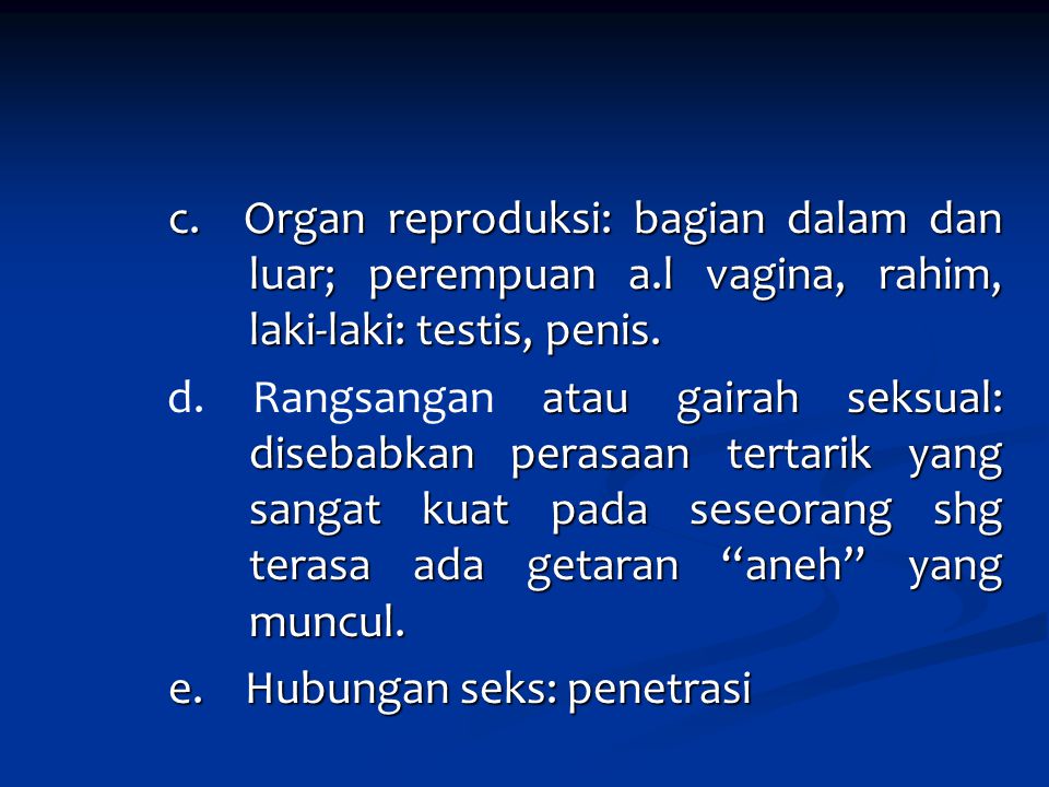 c. Organ reproduksi: bagian dalam dan luar; perempuan a