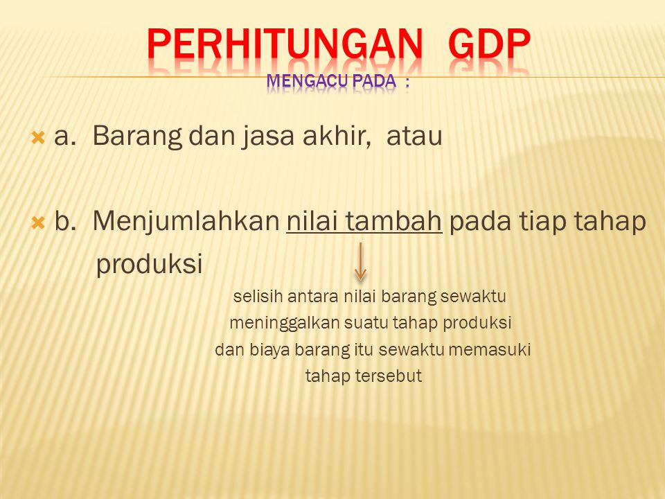 PERHITUNGAN GDP MENGACU PADA :