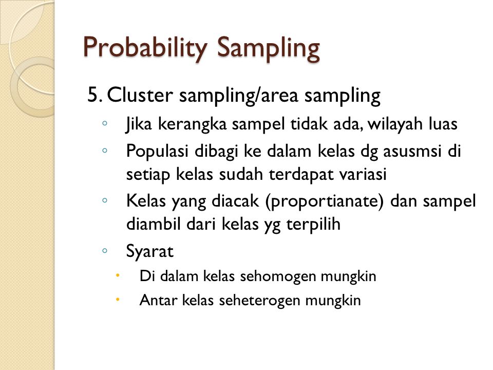 Probability Sampling 5. Cluster sampling/area sampling