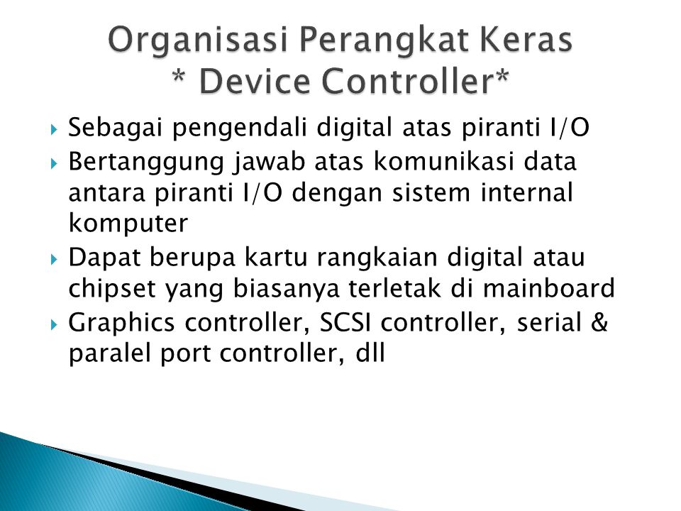 Organisasi Perangkat Keras * Device Controller*