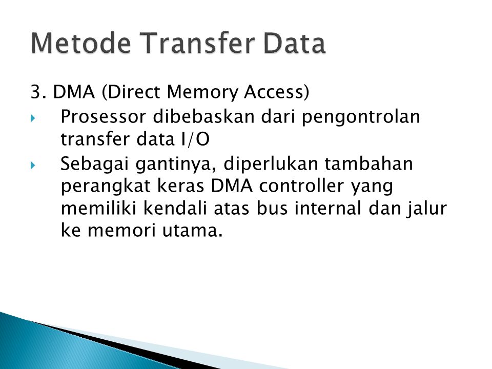 Metode Transfer Data 3. DMA (Direct Memory Access)