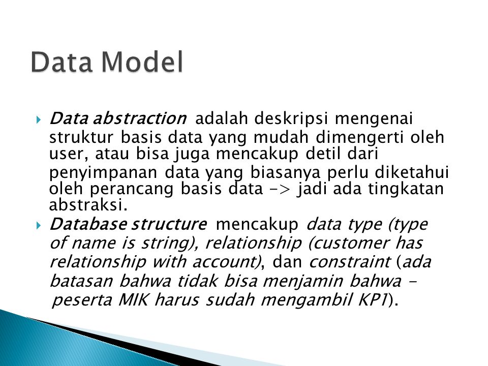 Data Model Data abstraction adalah deskripsi mengenai