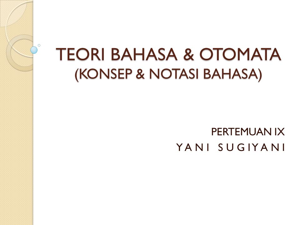 TEORI BAHASA & OTOMATA (KONSEP & NOTASI BAHASA)