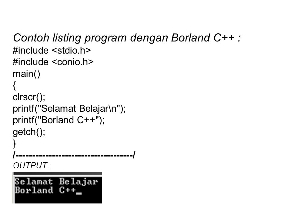 Contoh listing program dengan Borland C++ :