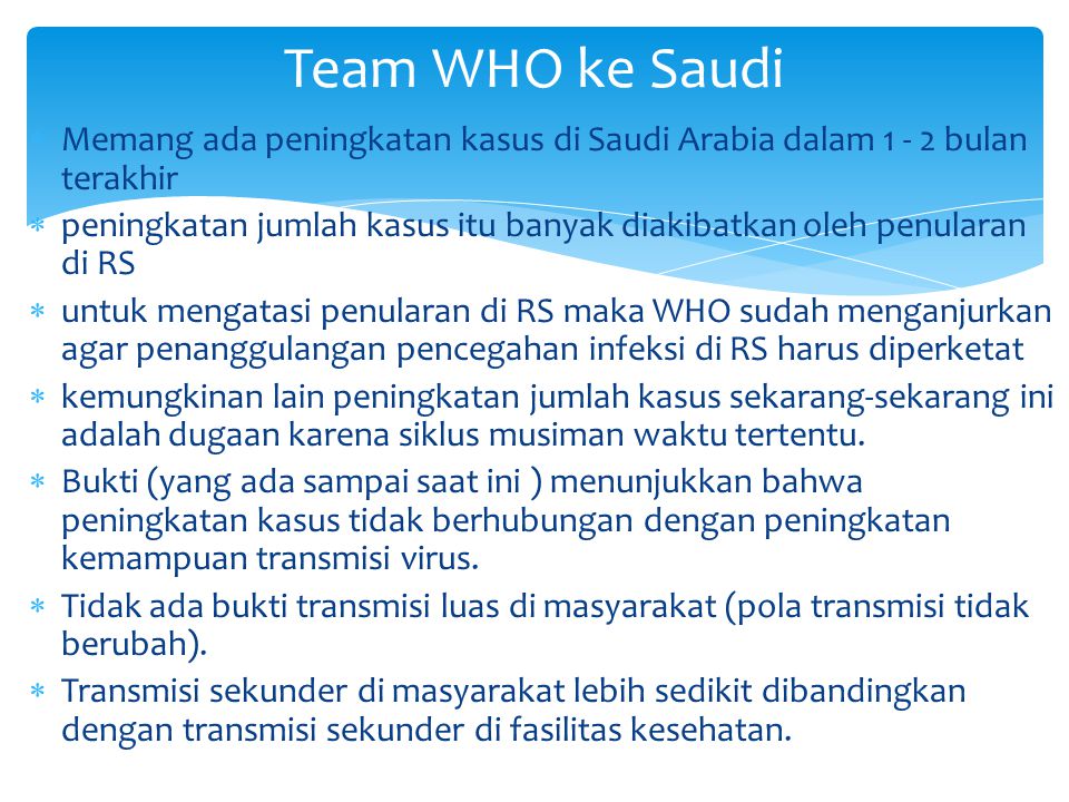 Team WHO ke Saudi Memang ada peningkatan kasus di Saudi Arabia dalam bulan terakhir.