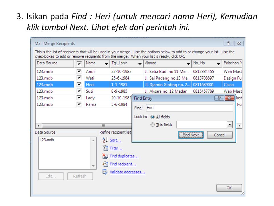 3. Isikan pada Find : Heri (untuk mencari nama Heri), Kemudian klik tombol Next.