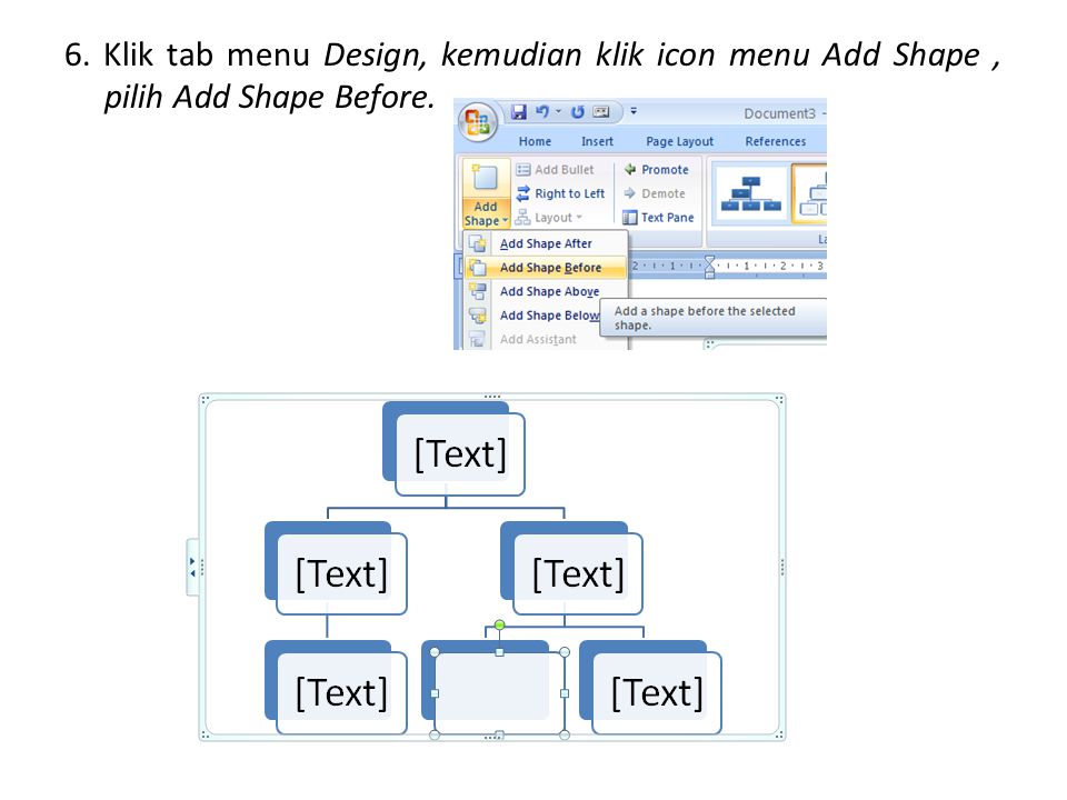 6. Klik tab menu Design, kemudian klik icon menu Add Shape , pilih Add Shape Before.