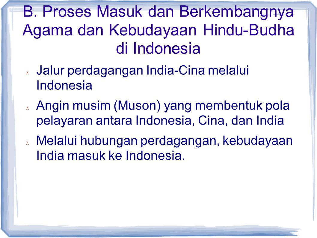 Bagaimanakah hubungan antara kegiatan perdagangan dengan masuknya hindu budha dan islam ke indonesia