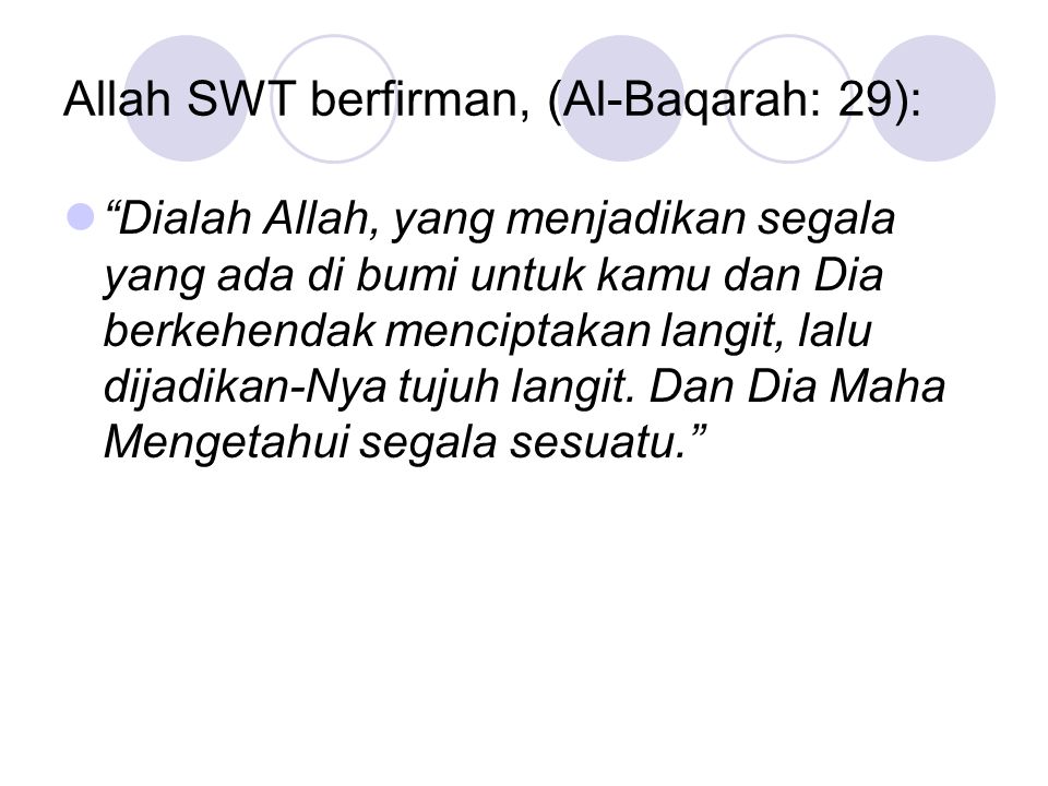 Allah SWT berfirman, (Al-Baqarah: 29):