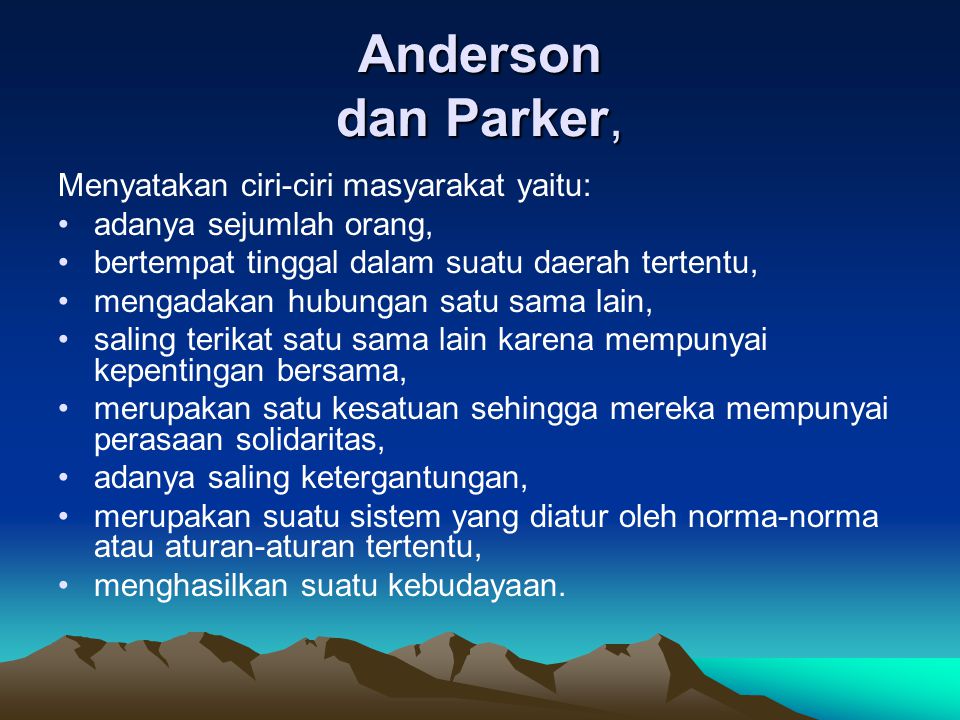 Anderson dan Parker, Menyatakan ciri-ciri masyarakat yaitu: