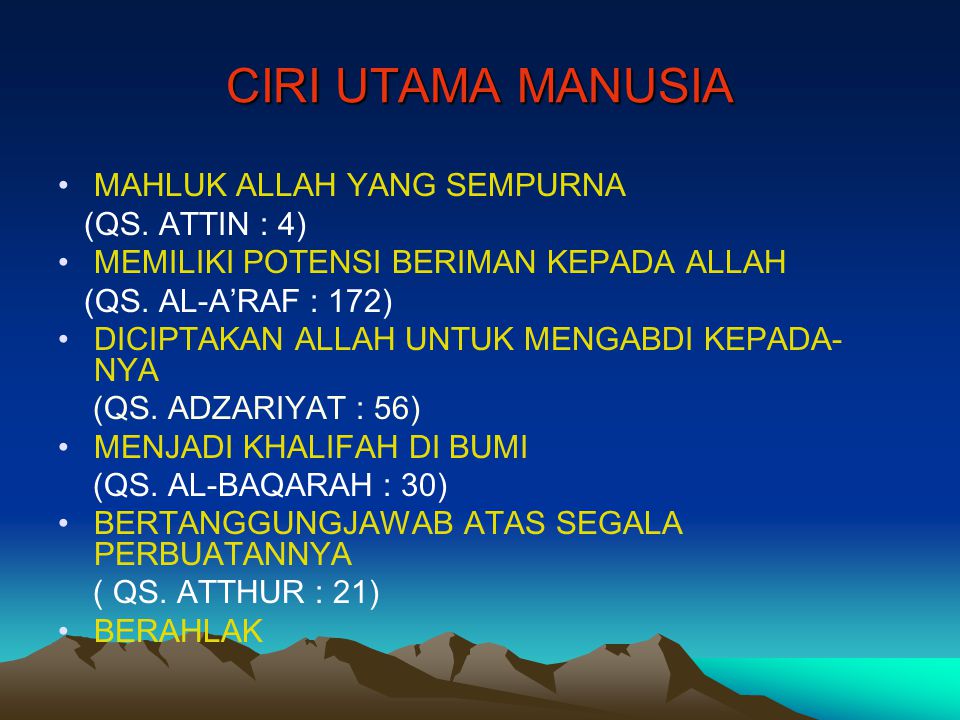 CIRI UTAMA MANUSIA MAHLUK ALLAH YANG SEMPURNA (QS. ATTIN : 4)