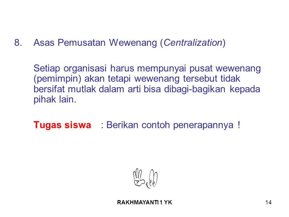 8. Asas Pemusatan Wewenang (Centralization)