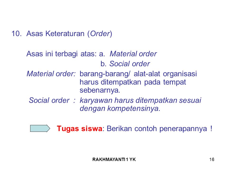 Asas Keteraturan (Order) Asas ini terbagi atas: a. Material order