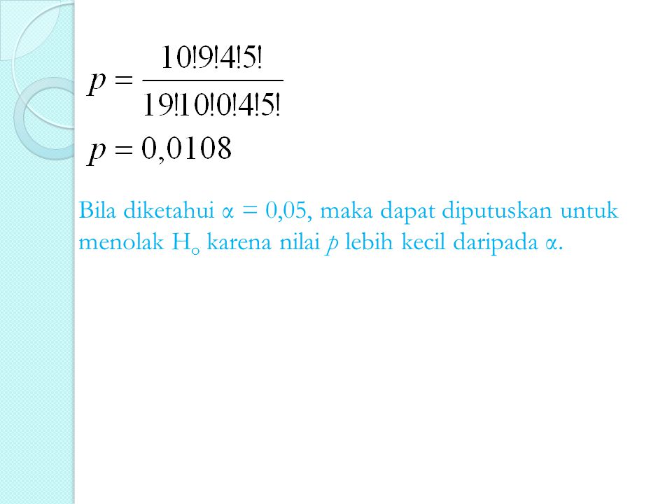 Bila diketahui α = 0,05, maka dapat diputuskan untuk