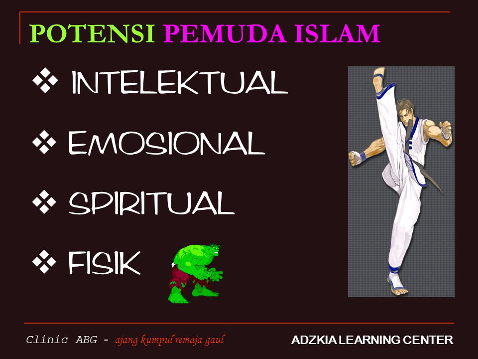 INTELEKTUAL EMOSIONAL SPIRITUAL FISIK POTENSI PEMUDA ISLAM