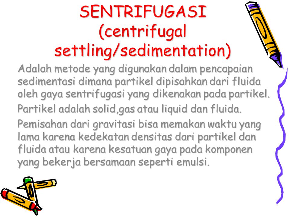 SENTRIFUGASI (centrifugal settling/sedimentation)