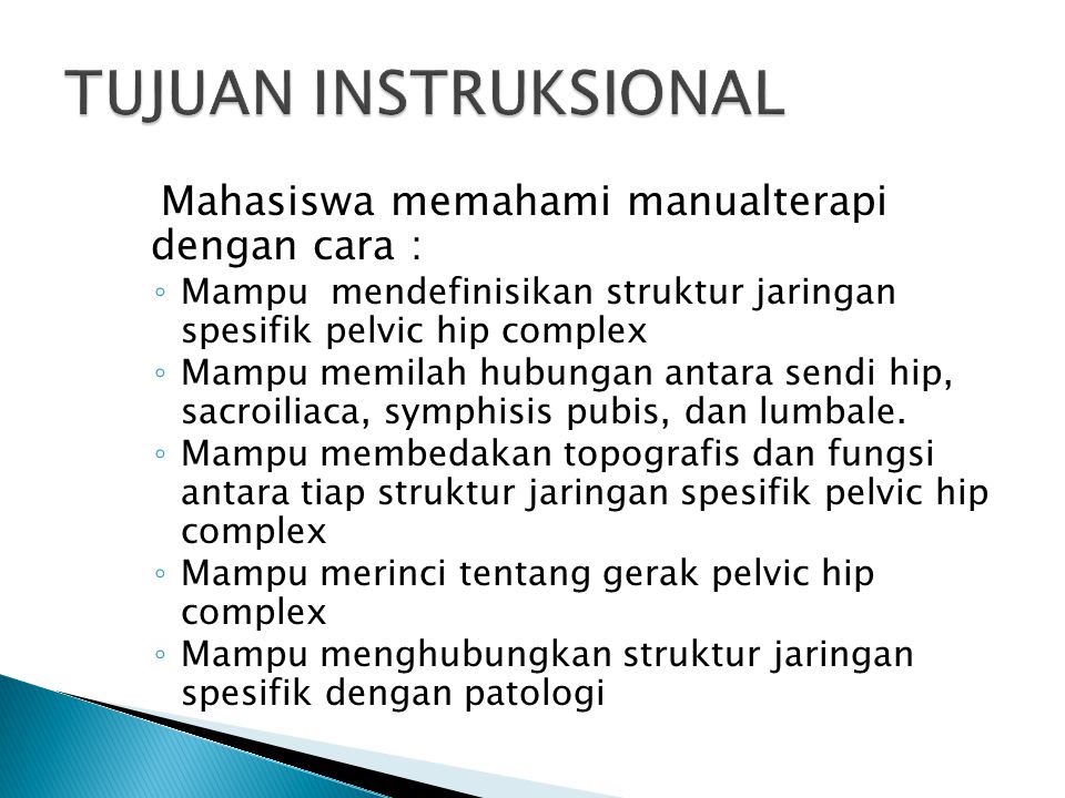 TUJUAN INSTRUKSIONAL Mahasiswa memahami manualterapi dengan cara :