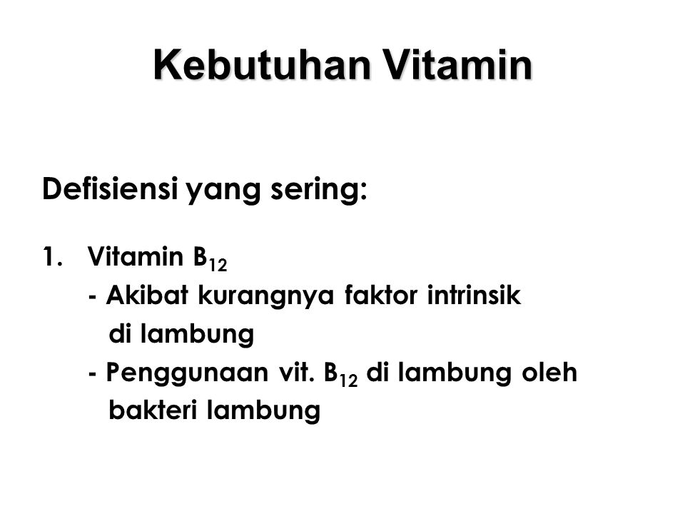 Kebutuhan Vitamin Defisiensi yang sering: Vitamin B12